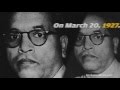 Remembering Ambedkar S Water Satyagraha