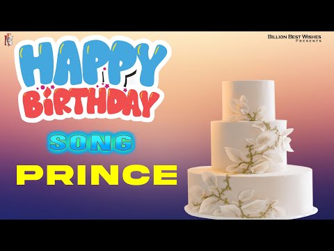 Prince Happy Birthday - Birthday Video Song | Birthday Songs With Names #billionbestwishes