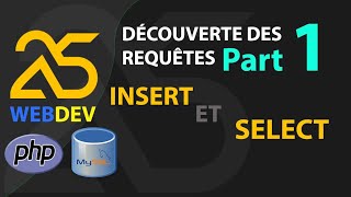 Tuto WebDev-PHP Découverte des Requêtes Partie 1 (INSERT et SELECT)
