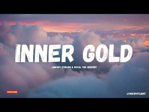Lindsey Stirling - Inner Gold (feat. Royal & the Serpent) lyrics Video