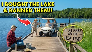 HOA Fined Me for Fishing, So I Bought the Lake and Banned the Entire Neighborhood!