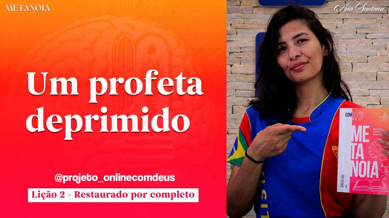 Escola Sabatina Jovem - Tema: Metanoia - Domingo 05/01 - Um Profeta Deprimido