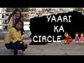 | yaari ka circle| dance video|anushri ft. sakshi|darshan raval|