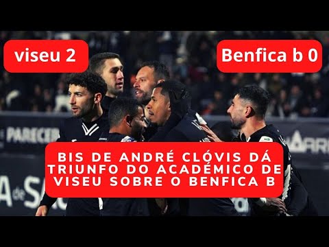 Bis de André Clóvis dá triunfo do Académico de Viseu sobre o Benfica B