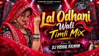 Download lagu Lal Odhani Wali Timli Mix Remix By DJ VISHAL KALWAN mp3