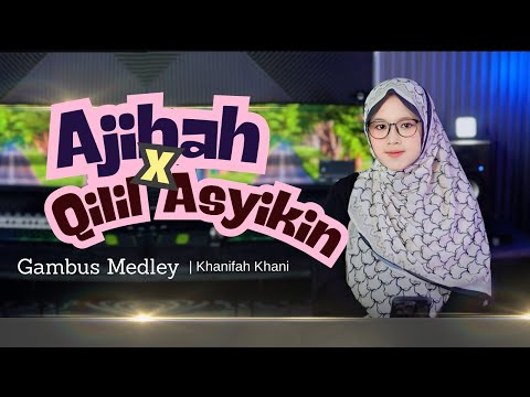 VIRAL TIKTOK!! GAMBUS AJIBAH X QILLIL ASYIQIN - KHANIFAH KHANI