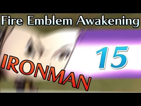 Gangrel Moved... Act 1 Finale. Fire Emblem Awakening: IRONMAN. Pt. 15 Ch. 11