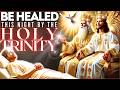HOLY TRINITY HEALING BODY MIND AND SPIRIT PRAYER TO LISTEN TO WHILE YOU SLEEP