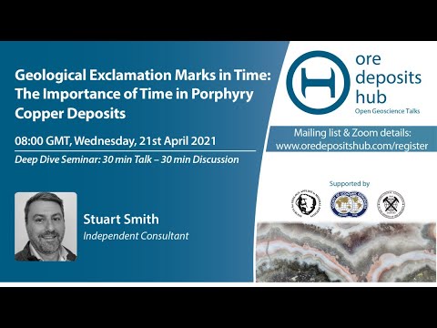 ODH 80: Geological Punctuation Marks: The Importance of Time in the Porphyry Model - Stuart Smith