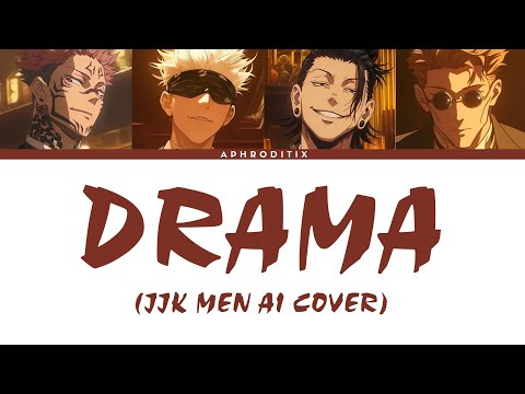 Sukuna, Gojo, Geto & Nanami - Drama (AI Cover)+Lyrics