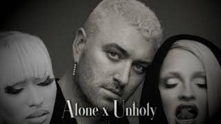 MASHUP | Alone x Unholy (Kim Petras, Nicki Minaj &amp; Sam Smith Mashup)