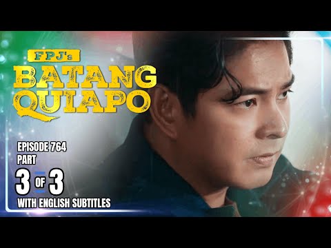 FPJ's Batang Quiapo | Episode 764 (3/3) | January 23, 2026 (w/ English Subtitles)