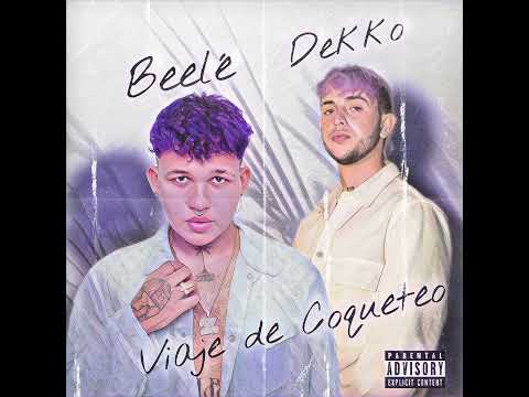 Dekko, Viaje de Coqueteo, Beéle