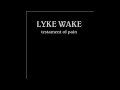 LYKE WAKE - Testament Of Pain - 2016