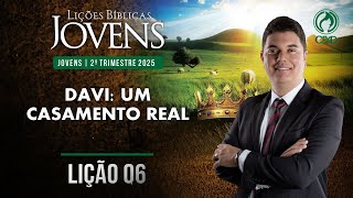EBD Lição 06 jovens 2º Trimestre de 2025 Subsídios Escola Bíblica Dominical Murilo Alencar