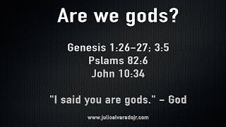 Are we gods?