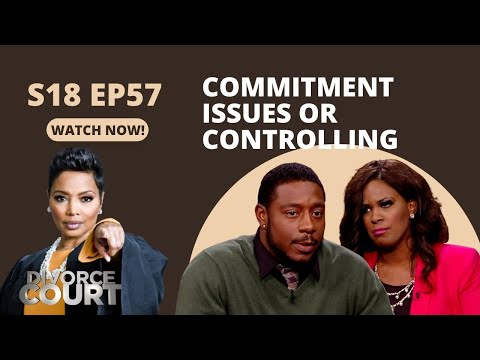 Divorce Court: Shelly vs. Kenny - Commitment Issues or Controlling