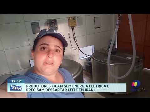Falta de energia por 48 horas prejudica produtores de leite em Irani