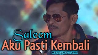Download lagu SALEEM - Aku Pasti Kembali (unplugged version) | Video Lirik mp3