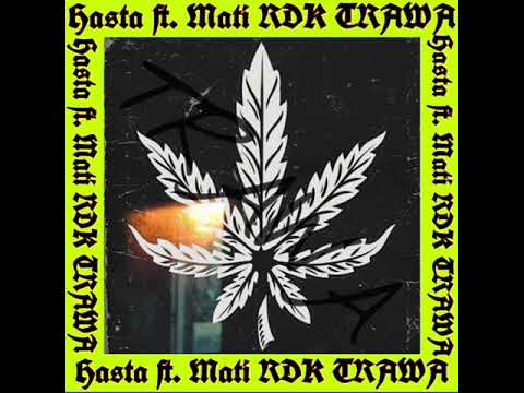 Hasta ft. Mati RDK TRAWA