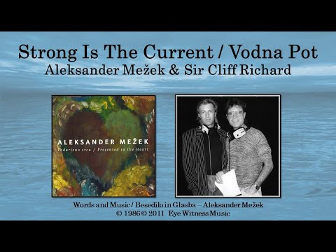 Strong Is The Current / Vodna Pot - Aleksander Mežek & Sir Cliff Richard