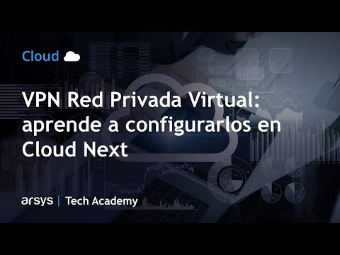 Webinar: VPN Red Privada Virtual: aprende a configurarlos en Cloud Next