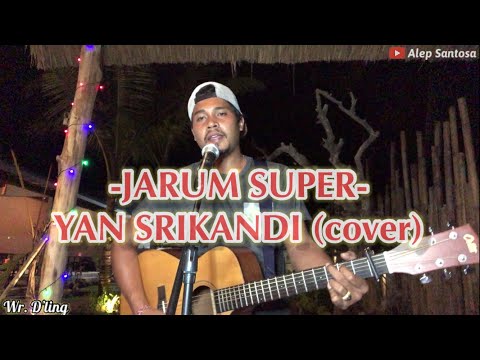 JARUM SUPER - YAN SRIKANDI (versi akustik)