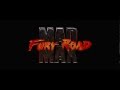 Mad Max Fury Road Title Sequence