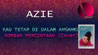 Download lagu Azie - Kau Tetap Di Dalam Anganku & Korban Percintaan mp3