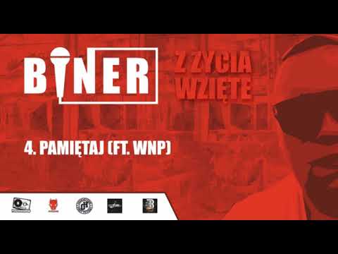 04.BINER Feat WNP - PAMIĘTAJ