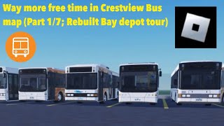 Roblox: Way more free time in Crestview Bus map (Part 1/7; Rebuilt Bay depot tour)