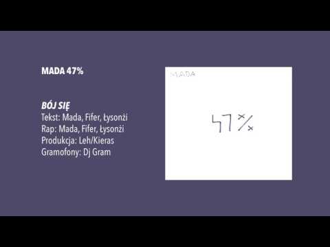 04. Mada – Bój się gościnnie: Fifer, Łysonżi, Dj Gram; produkcja: Leh/Kieras