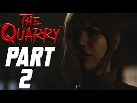 THE QUARRY Walkthrough Gameplay Part 2 - "THE CALM BEFORE THE STORM" (FULL GAME)- 1440P