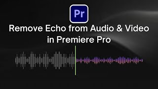 How to Remove Echo in Premiere Pro 2026 Just in One Click