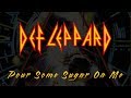 Def Leppard - Pour Some Sugar On Me (Lyrics) Official Remaster