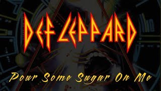 Def Leppard - Pour Some Sugar On Me (Lyrics) Official Remaster
