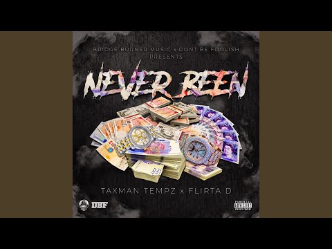 Never Been (feat. Flirta D)
