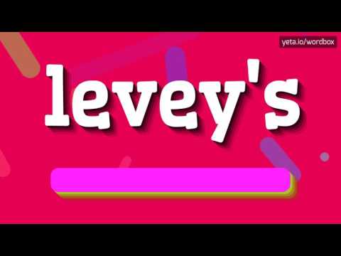 LEVEY'S - HOW TO PRONOUNCE IT!?