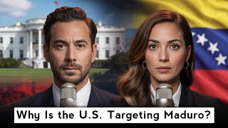 Why Is the U.S. Targeting Venezuela President Maduro? | Learn English With Podcast