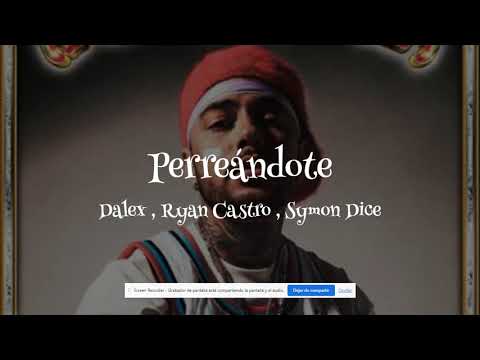 Dalex , Ryan Castro , Symon Dice - Perreándote  (Lyrics)