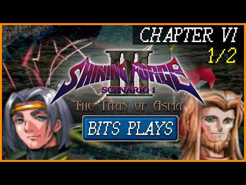 Let's Play Shining Force III - Scenario 1 - Chapter 6 - Titan of Aspia (1/2)