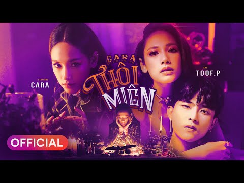 CARA  - THÔI MIÊN | Toof.P (Uni5), Nicky (Monstar) | Official MV