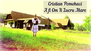 Download lagu [OFICIAL] Cristian Pomohaci - A fi Om Ii Lucru Mare 2014 mp3