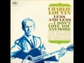 Charlie Louvin - I'll Have Made It to the Bridge