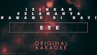 Download lagu Eye - Izinkan Selamanya Namamu Dihati Karaoke mp3 Download lagu Eye - Izinkan Selamanya Namamu Dihati Karaoke mp3