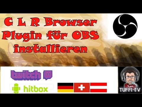 CLR Browser source Plugin für OBS installieren [GER] 1080p 2015 Deutsch