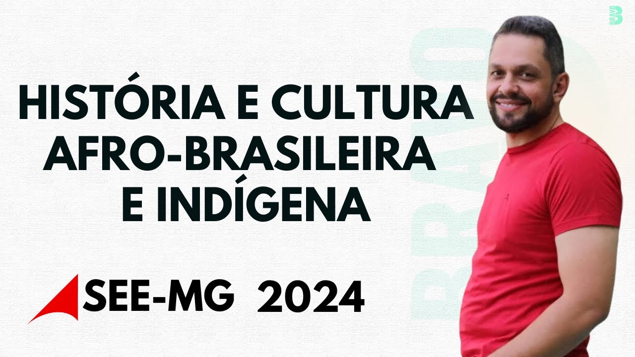 HISTÓRIA E CULTURA AFRO-BRASILEIRA E INDÍGENA | SEE 2024