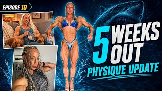 Episode 10 | 5 weeks out | PHYSIQUE UPDATE ❤️