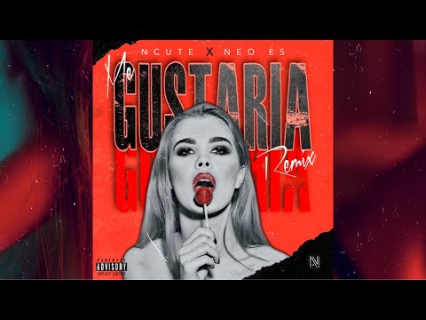 ME GUSTARIA (OFFICIAL REMIX) - NCUTE FT. NEO ESCOBAR