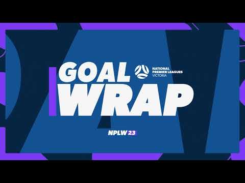 NPLW Round 7 Goal Wrap